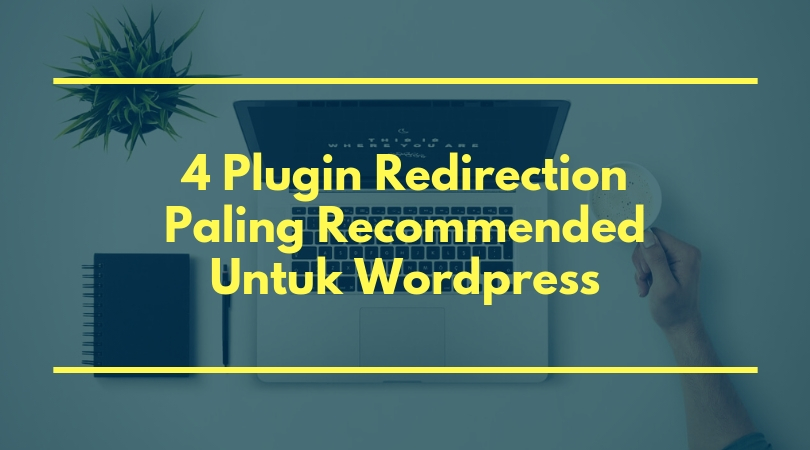 4 plugin redirection paling recommended untuk Wordpress